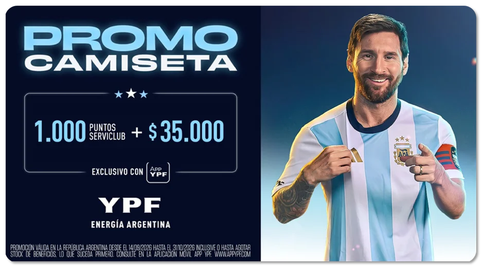tabla · 1.000 PUNTOS SERVICLUB + $35.000. EXCLUSIVO CON APP YPF. PROMOCIÓN VÁLIDA EN LA REPÚBLICA ARGENTINA DESDE EL 14/09/2026 HASTA EL 31/10/2026 INCLUSIVE O HASTA AGOTAR STOCK DE BENEFICIOS, LO QUE SUCEDA PRIMERO. CONSULTE EN LA APLICACIÓN MÓVIL APP YPF. WWW.APPYPF.COM. Desde el 23/9/2026 y hasta el 31/12/2026 inclusive, o hasta agotar stock, los socios podrán canjear una camiseta mediante una mecánica única.