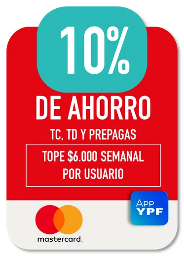 10% Mastercard / App YPF · TC, TD Y PREPAGAS · TOPE $6.000 SEMANAL POR USUARIO