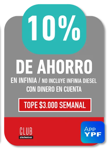 10% CLUB crónica / App YPF · EN INFINIA / NO INCLUYE INFINIA DIESEL CON DINERO EN CUENTA · TOPE $3.000 SEMANAL